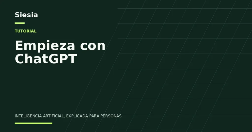 ChatGPT para principiantes: qué es y cómo dar tus primeros pasos sin miedo