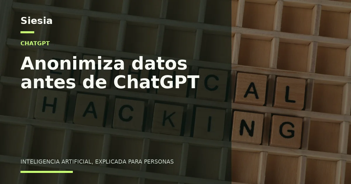 Método seguro para anonimizar datos de clientes antes de usarlos con ChatGPT