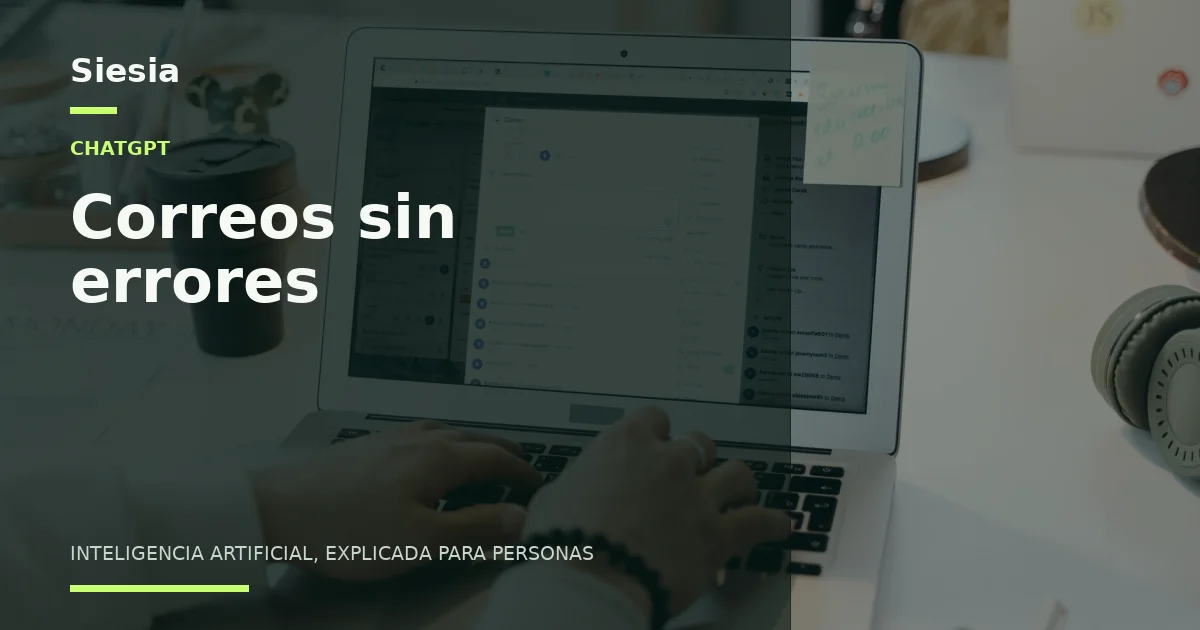 Revisar y pulir correos redactados por ChatGPT antes de enviarlos
